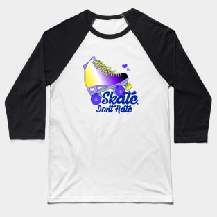 Skate, Don't Hate - Enby Baseball T-Shirt